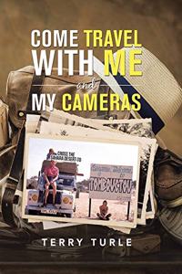 Come Travel with Me and My Cameras