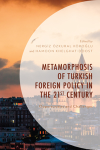 Metamorphosis of Turkish Foreign Policy in the 21st Century