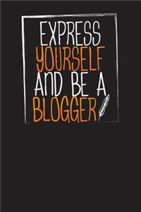 Express Yourself And Be A Blogger