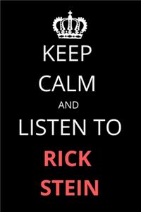 Keep Calm and Listen To Rick Stein