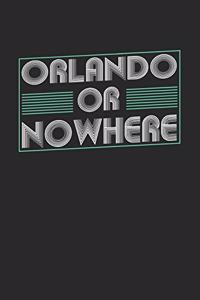 Orlando or nowhere