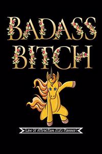 Badass B*tch (Law Of Attraction 2020 Planner)