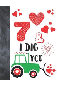 7 & I Dig You