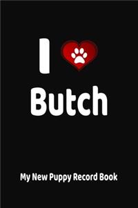 I Love Butch My New Puppy Record Book