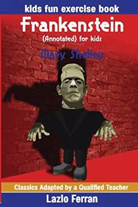 Frankenstein (Annotated) for kids