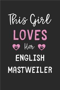 This Girl Loves Her English Mastweiler