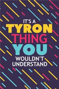 It's a Tyron Thing You Wouldn't Understand