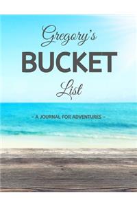 Gregory's Bucket List: A Creative, Personalized Bucket List Gift For Gregory To Journal Adventures. 8.5 X 11 Inches - 120 Pages (54 'What I Want To Do' Pages and 66 'Place