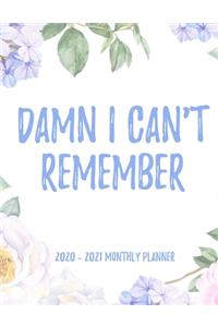 Damn I Can't Remember 2020 - 2021 Monthly Planner