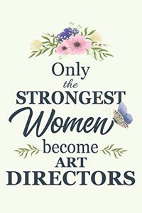 Only The Strongest Women Become Art Directors