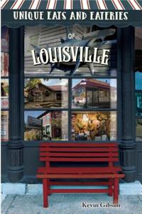 Unique Eats and Eateries of Louisville