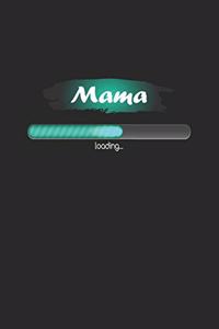 Mama loading
