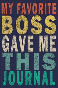 My Favorite Boss Gave Me This Journal