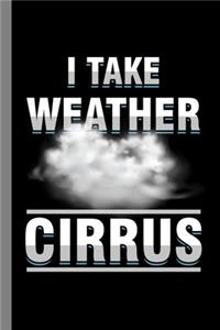 I Take Weather Cirrus