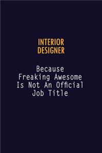 Interior Designer Because Freaking Awesome is not An Official Job Title