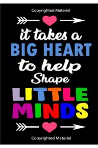 It Takes a Big Heart To Help Shape Little Minds