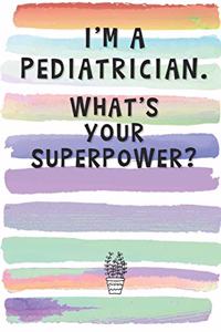 I'm a Pediatrician. What's Your Superpower?
