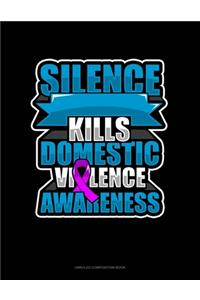 Silence Kills Domestic Violence Awareness