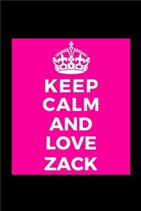 Keep Calm and Love Zack