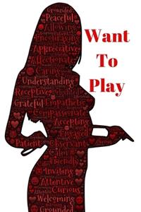 Want to Play