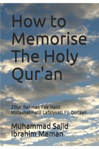 How to Memorise The Holy Qur'an