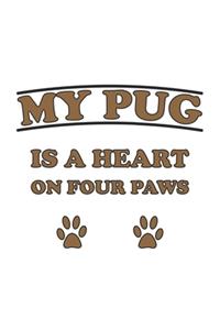 My Pug is a heart on four paws