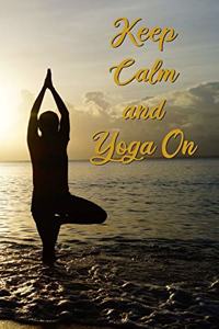 Keep Calm and Yoga On