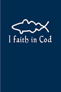 I Faith In Cod