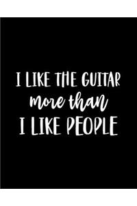 I Like the Guitar More Than I Like People