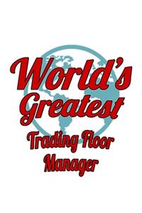 World's Greatest Trading Floor Manager