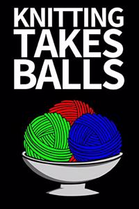 Knitting Takes Balls