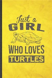 Just a Girl Who Loves Turtles