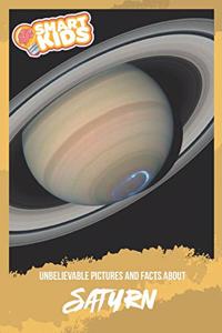 Unbelievable Pictures and Facts About Saturn