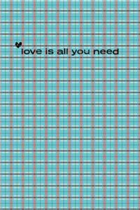 Love Is All You Need Notebook 6