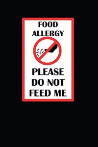 Food Allergy Please Do Not Feed Me