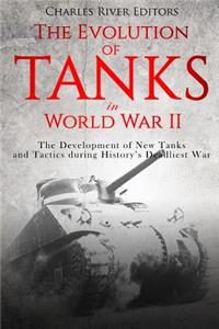 Evolution of Tanks in World War II