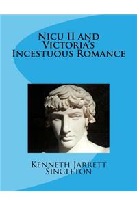 Nicu II and Victoria's Incestuous Romance