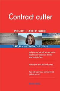 Contract cutter RED-HOT Career Guide; 2513 REAL Interview Questions