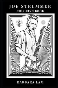 Joe Strummer Coloring Book: British Punk Symbol and Bad Boy, the Clash Legend and Musical Prodigy, Punk Attitude Inspired Adult Coloring Book