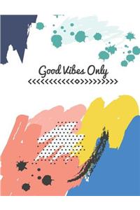 Good Vibes Only: Notebook (Composition Book Journal) (8.5 x 11 Large)