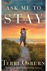 Ask Me to Stay