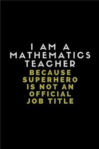 I Am a Mathematics Teacher Because Superhero Is Not an Official Job Title