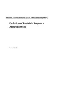 Evolution of Pre-Main Sequence Accretion Disks