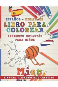 Libro Para Colorear Español - Holandés I Aprender Holandés Para Niños I Pintura Y Aprendizaje Creativo