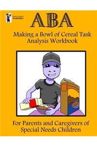 ABA Making a Bowl of Cereal Task Analysis Workbook