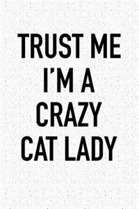 Trust Me I'm a Crazy Cat Lady