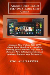 Amazon Fire Tablet HD 2018 Extra User Guide