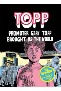 Topp: Promoter Gary Topp Brought Us the World