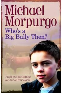 Who's a Big Bully Then?