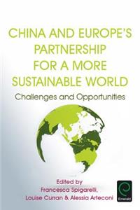 China and Europe's Partnership for a More Sustainable World: Challenges and Opportunities